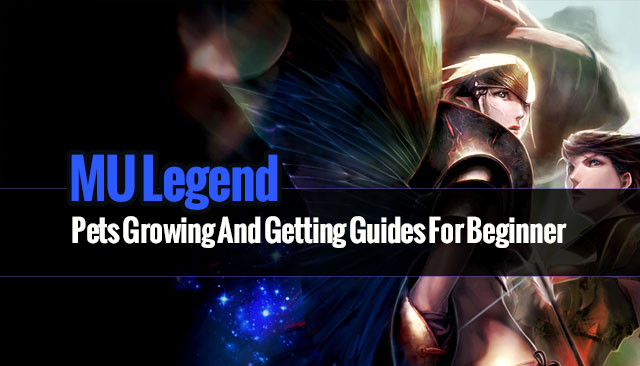 MU Legend pets Growing and Getting guides for beginner